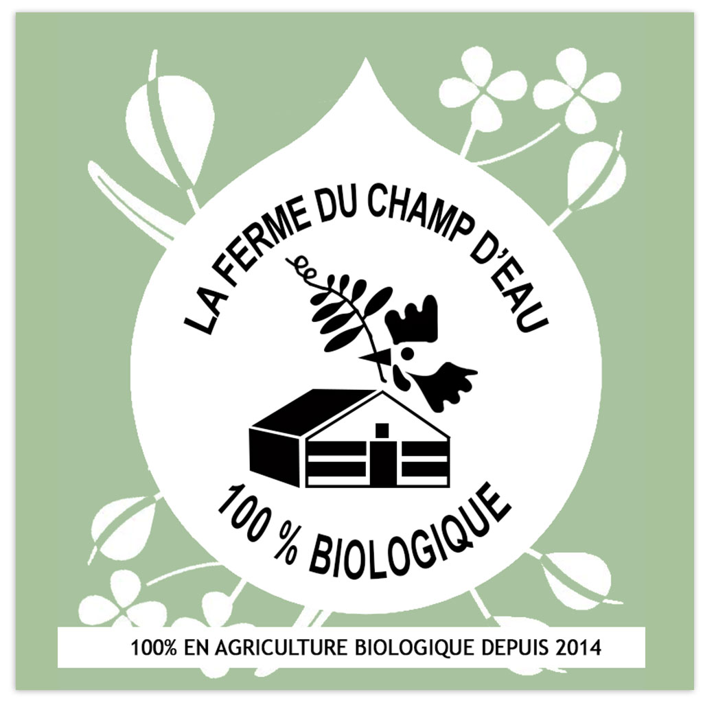 La Ferme du Champ D'eau est 100% en agriculture biologique depuis 2014